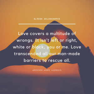 Rescued by Love quote from Alyssa DeLosSantos